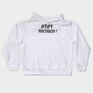 STAY FOCUSED! Kids Hoodie